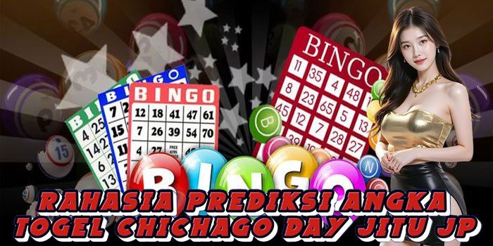 Rahasia Prediksi Angka Togel Chichago Day Jitu JP