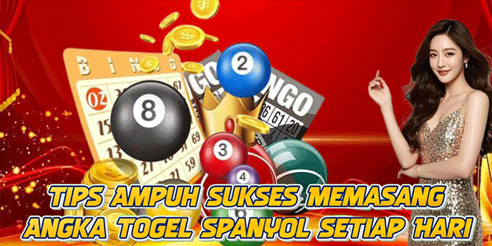 Tips Ampuh Sukses Memasang Angka Togel Spanyol Setiap Hari