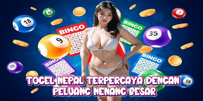 Togel Nepal Terpercaya Dengan Peluang Menang Besar