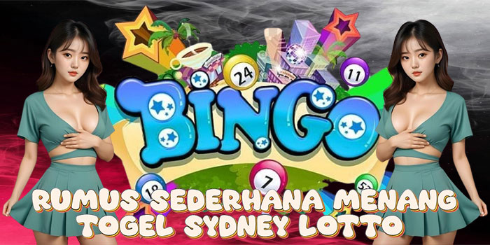 Rumus Sederhana Menang Togel Sydney Lotto