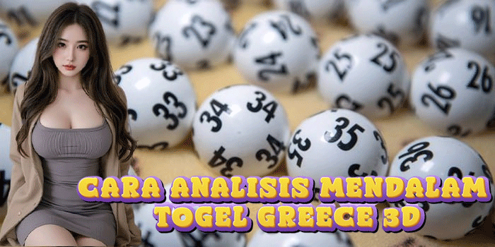 Cara Analisis Mendalam Togel Greece 3D